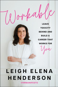 Workable (Leave Toxicity Behind and Build a Career That Works for You) by Leigh Elena Henderson, 9780063486713