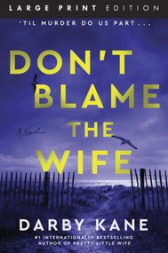 Don't Blame the Wife (A Novel (Large Print)) by Darby Kane, 9780063586093