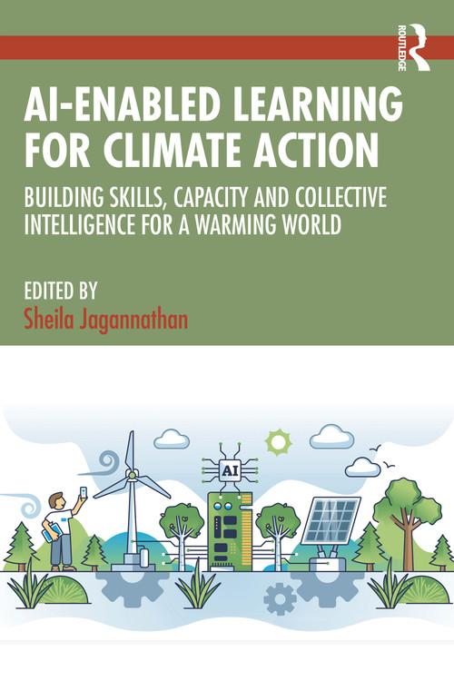 AI-Enabled Learning for Climate Action (Building Skills, Capacity and Collective Intelligence for a Warming World) by Sheila Jagannathan, 9781041040231