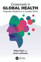 Crossroads in Global Health (Pragmatic Solutions in a Complex World) by Ebby Elahi, Joan LaRovere, 9781032417684