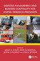 Disaster Management and Business Continuity for Animal Research Programs by Lesley A. Colby, John N. Norton, Jason S. Villano, Lois A. Zitzow, 9781032146928