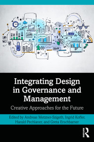 Integrating Design in Governance and Management (Creative Approaches for the Future) by Andreas Metzner-Szigeth, Ingrid Kofler, Harald Pechlaner, Greta Erschbamer, 9781032943626