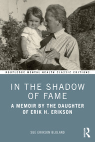 In the Shadow of Fame (A Memoir by the Daughter of Erik H. Erikson) by Sue Erikson Bloland, 9781041084167