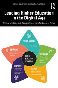 Leading Higher Education in the Digital Age (Critical Mindsets and Responsible Actions for Complex Times) by Deborah Arnold, Albert Sangrà, 9781041079774