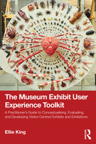 The Museum Exhibit User Experience Toolkit by Ellie King, 9781041172338