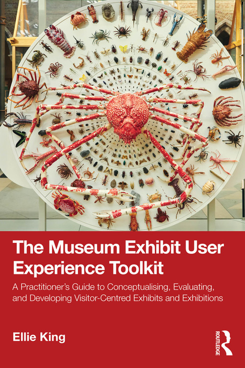 The Museum Exhibit User Experience Toolkit by Ellie King, 9781041172338