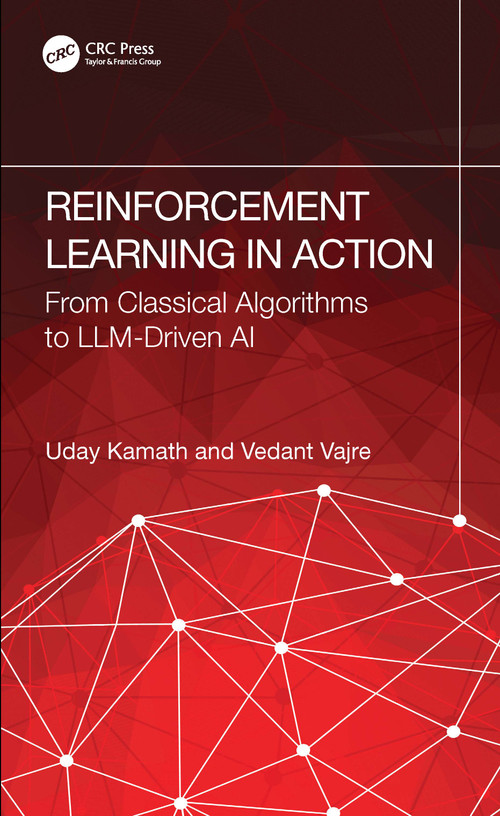 Reinforcement Learning in Action (From Foundations to Frontier AI) by Uday Kamath, Vedant Vajre, 9781041130819