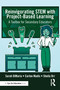 Reinvigorating STEM with Project-Based Learning (A Toolbox for Secondary Educators) by Sarah DiMaria, Carlee Madis, Sheila Orr, 9781041331926