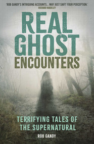 Real Ghost Encounters (Terrifying Tales of the Supernatural) by Rob Gandy, Jan Harold Brunvand, 9781398878846