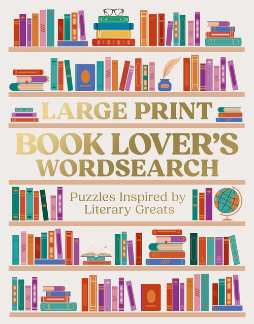Large Print Book Lover's Wordsearch (Puzzles Inspired by Literary Greats) by Eric Saunders, 9781398878860
