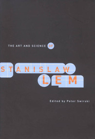 The Art and Science of Stanislaw Lem by Peter Swirski, 9780773530461