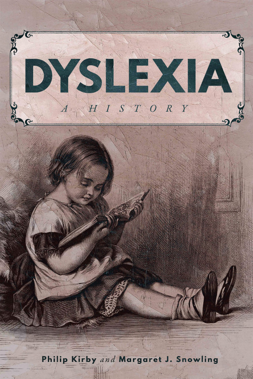 Dyslexia (A History) by Philip Kirby, Margaret J. Snowling, 9780228014362