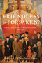 Friendless or Forsaken? (Child Emigration from Britain to Canada, 1860-1935) by Ruth Lamont, Eloise Moss, Charlotte Wildman, 9780228021285