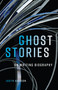 Ghost Stories (On Writing Biography) by Judith Adamson, 9780228021032