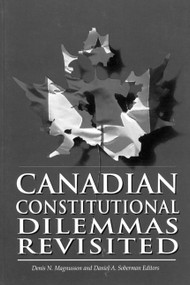 Canadian Constitutional Dilemmas Revisited by Denis Magnusson, Daniel Soberman, 9780889115934