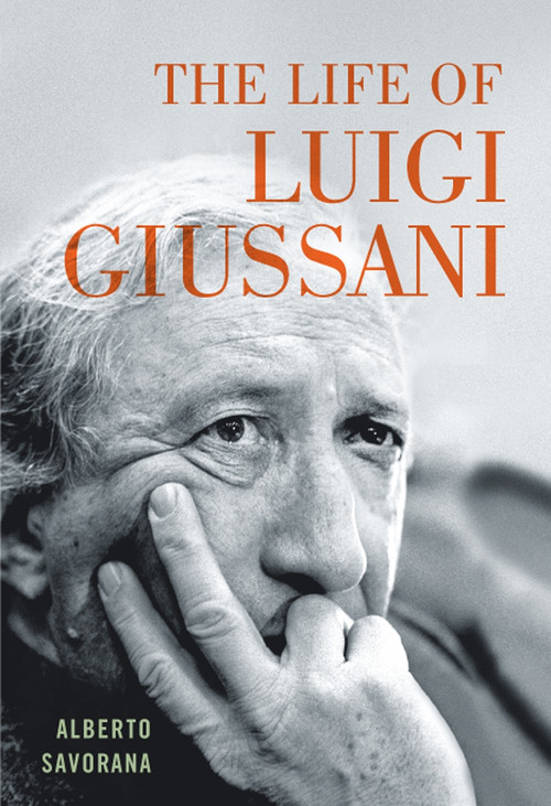 The Life of Luigi Giussani by Alberto Savorana, 9780773551855