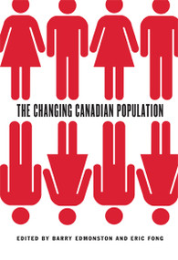 The Changing Canadian Population by Barry Edmonston, Eric Fong, 9780773537941