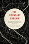 The Boundary Bargain (Growth, Development, and the Future of City-County Separation) by Zachary Spicer, 9780773547490