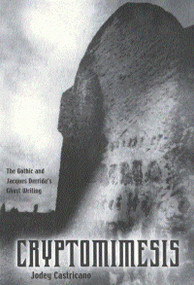 Cryptomimesis (The Gothic and Jacques Derrida's Ghost Writing) by Jodey Castricano, 9780773522794
