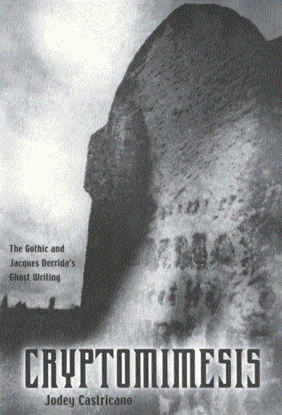 Cryptomimesis (The Gothic and Jacques Derrida's Ghost Writing) by Jodey Castricano, 9780773522794