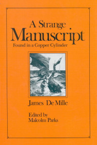 A Strange Manuscript found in a Copper Cylinder by James De Mille, Malcolm Parks, 9780773521674