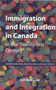 Immigration and Integration in Canada in the Twenty-first Century by John Biles, Meyer Burstein, James Frideres, 9781553392163