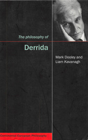 The Philosophy of Derrida by Mark Dooley, Liam Kavanagh, 9780773532359