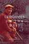 Iroquois in the West by Jean Barman, 9780773556256