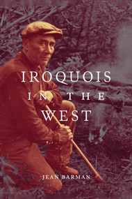 Iroquois in the West by Jean Barman, 9780773556256
