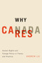 Why Canada Cares (Human Rights and Foreign Policy in Theory and Practice) by Andrew Lui, 9780773539976