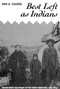 Best Left as Indians (Native-White Relations in the Yukon Territory, 1840-1973) by Ken Coates, 9780773511002
