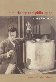 Film, Theory, and Philosophy (The Key Thinkers) by Felicity Colman, 9780773537002