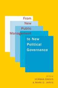 From New Public Management to New Political Governance (Essays in Honour of Peter C. Aucoin) by Herman Bakvis, Mark D. Jarvis, 9780773539914