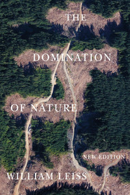 The Domination of Nature (New Edition) by William Leiss, 9780228017257