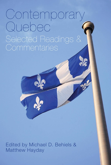Contemporary Quebec (Selected Readings and Commentaries) by Michael D. Behiels, Matthew Hayday, 9780773538917