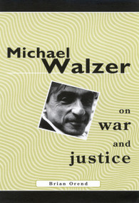 Michael Walzer on War and Justice by Brian Orend, 9780773522244