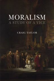 Moralism (A Study of a Vice) by Craig Taylor, 9780773540101