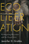 Ecoliberation (Reimagining Resistance and the Green Scare) by Jennifer D. Grubbs, 9780228006824