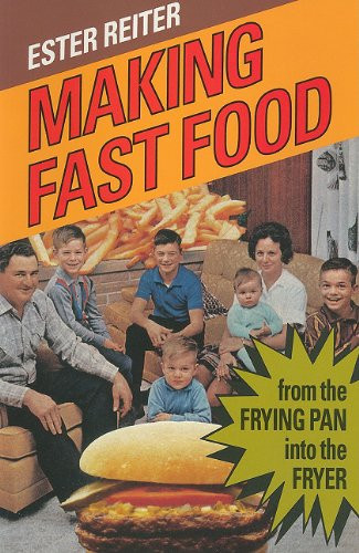 Making Fast Food, Second Edition (From the Frying Pan into the Fryer) by Ester Reiter, 9780773513877