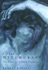 A Case of Witchcraft (The Trial of Urbain Grandier) by Robert Rapley, 9780773517165