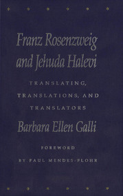 Franz Rosenzweig and Jehuda Halevi (Translating, Translations, and Translators) by Barbara Ellen Galli, 9780773524156