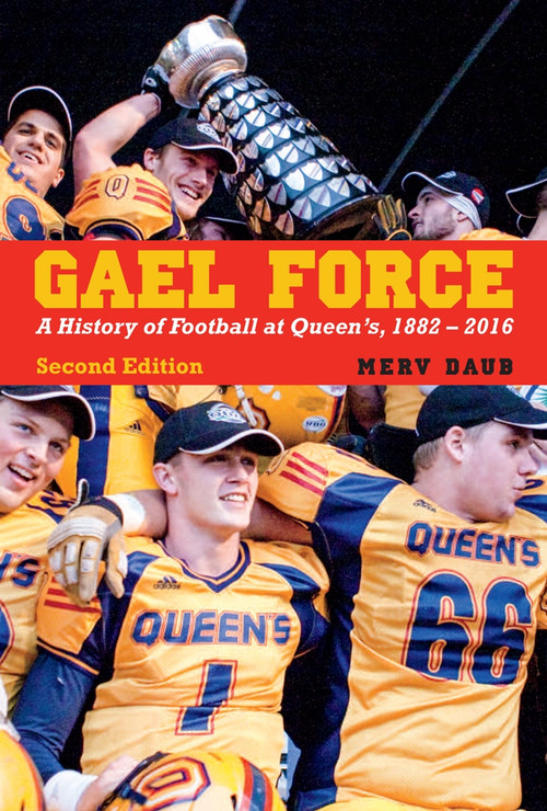 Gael Force, Second Edition (A Century of Football at Queen's) by Mervin Daub, 9780773553033
