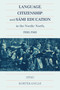 Language, Citizenship, and Sámi Education in the Nordic North, 1900-1940 by Otso Kortekangas, Marianne Stenbaek, 9780228005698