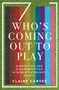 Who's Coming Out to Play (Disruption and Disorientation in Queer Community Sports) by Claire Carter, 9780228005551