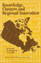 Knowledge, Clusters and Regional Innovation (Economic Development in Canada) by Adam Holbrook, 9780889119192