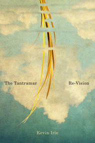 The Tantramar Re-Vision by Kevin Irie, 9780228006374
