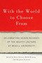 With the World to Choose From (Celebrating Seven Decades of the Beatty Lecture at McGill University) by Brett Hooton, Robin Koning, Meaghan Thurston, Suzanne Fortier, 9780228008002