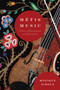 Métis Music (Stories of Recognition and Resurgence) by Monique Giroux, 9780228022268