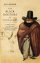 The Black Doctors of Colonial Lima (Science, Race, and Writing in Colonial and Early Republican Peru) by José R. Jouve Martín, 9780773543416