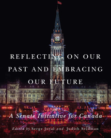 Reflecting on Our Past and Embracing Our Future (A Senate Initiative for Canada) by Serge Joyal, Judith Seidman, 9780773555396
